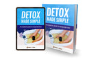Detox Made Simple - Top Ways To Enhance Your Wellness Today (Instant Download)